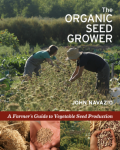 The Organic Seed Grower by John Navazio